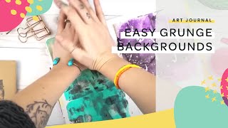 Create 5 easy grunge backgrounds in your art journal