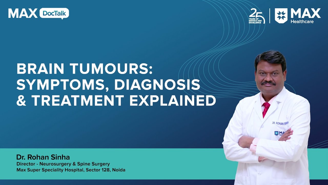 Dr. Rohan Sinha - Brain Tumours Symptoms, Diagnosis & Treatment ...