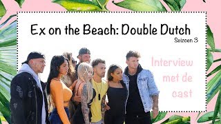 Cast Interview - Ex On The Beach - Double Dutch Seizoen 3