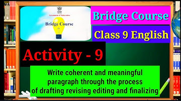 Bridge Course Class 9 English Activity - 9 | write coherent & meaningful paragraph