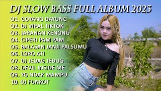 DJ SLOW BASS FULL ALBUM TERBARU 2023