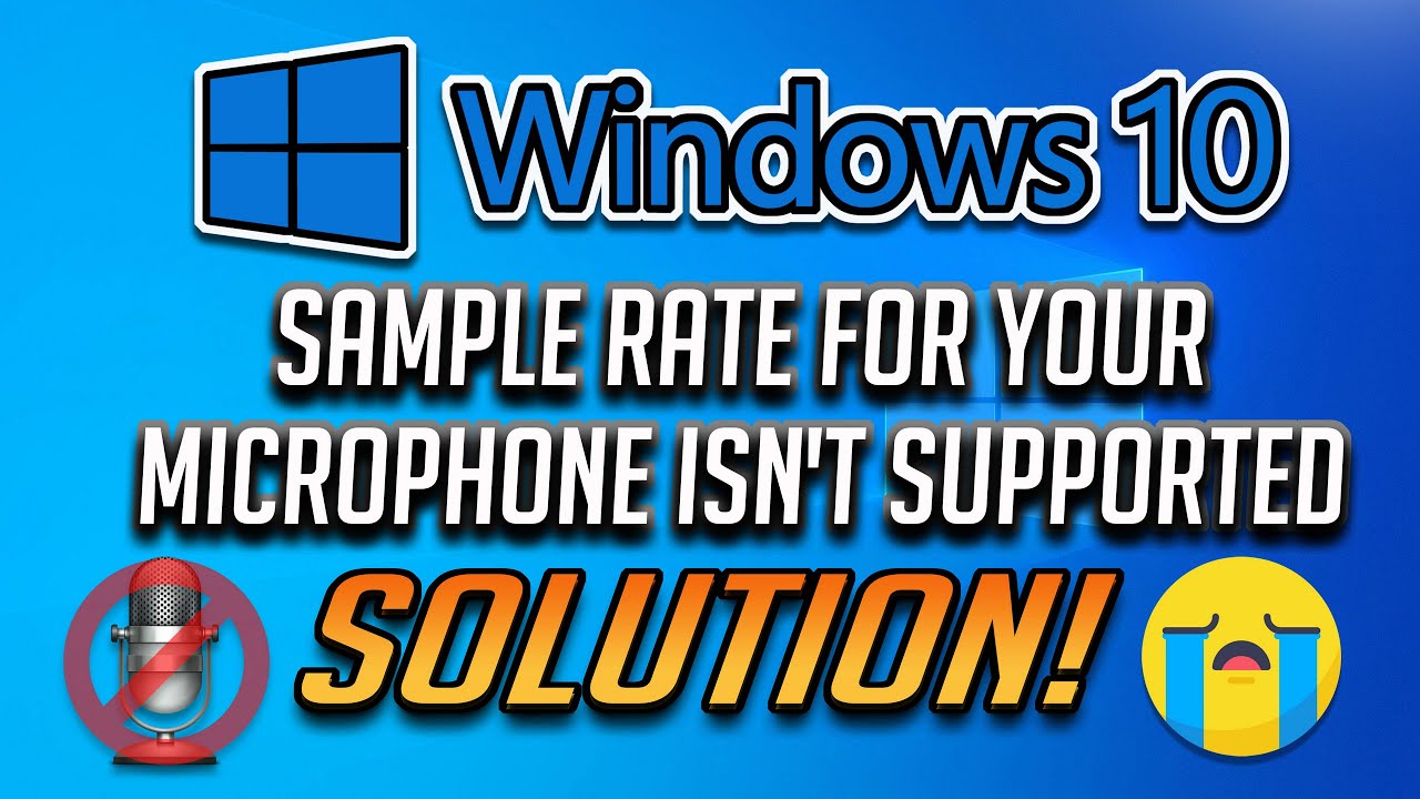 How to Fix "Sample Rate for Your Microphone Isn’t Supported" Error in Windows 10