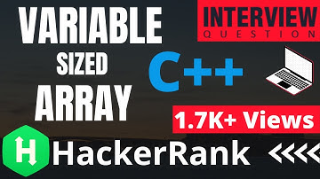 Variable sized array| HackerRank| C++ solution | Interview Question | Preparation | Important!!!