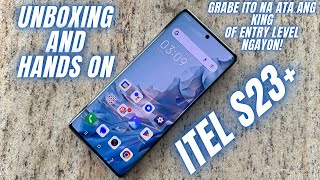 ITEL S23+ Unboxing and Hands-On - SOLID NAKA CURVE AMOLED DISPLAY NA SA ENTRY LEVEL SEGMENT!