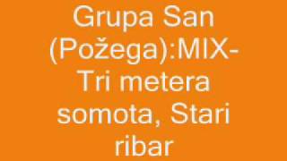 Video thumbnail of "Grupa San(Požega)- MIX I (Tri metera somota, Stari ribar)"