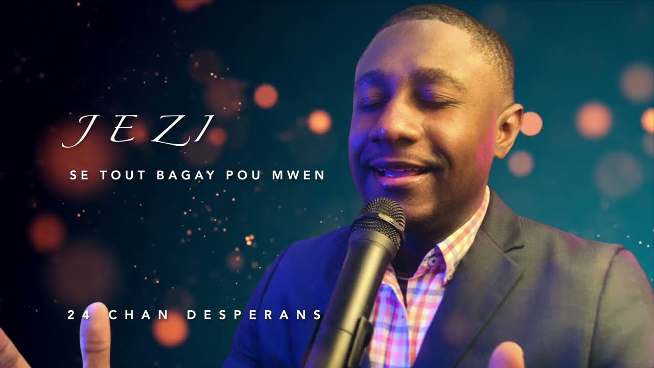JEZI SE TOUT BAGAY POU MWEN || 24 Chan Desperans || ALI LOUISSAINT
