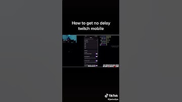 How to get no delay while watching a stream on Twitch on mobile