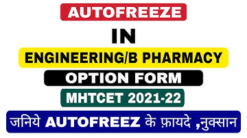 WHAT IS AUTOFREEZE IN BE/ B PHARMACY 2021-22|AUTOFREEZ IN OPTION FORM| MHTCET 2021-22