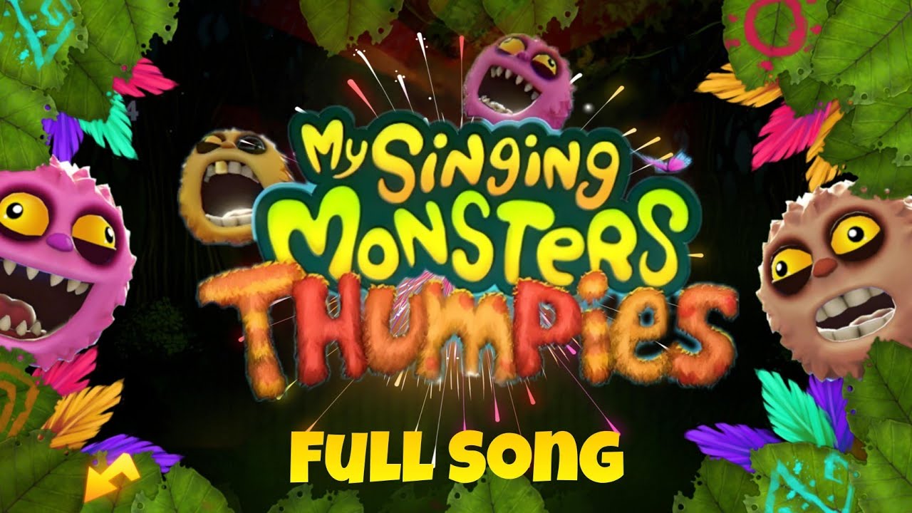 My Singing Monsters Thumpies - Full Theme Song ~ My Singing Monster ...