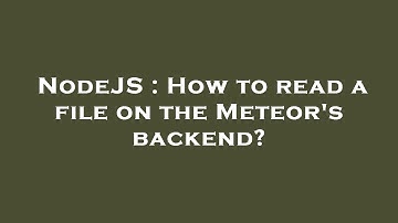 NodeJS : How to read a file on the Meteor