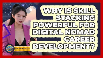 Why Is Skill Stacking Powerful For Digital Nomad Career Development? - Digital Nomad Success Guide