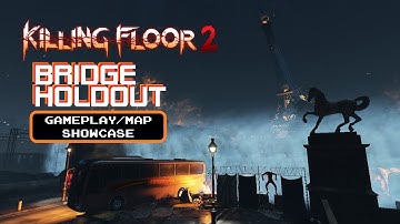 Killing Floor 2 | Bridge Holdout (Gameplay/Map Showcase) | 60 FPS