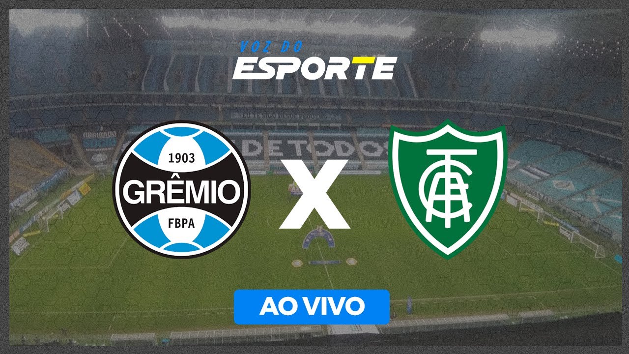 América-MG x Grêmio ao vivo: onde assistir ao jogo do Brasileirão online