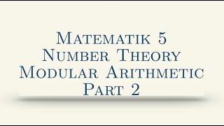Matematik 5, Number Theory, Modular Arithmetic, Part 2