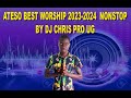 Ateso best worship nonstop 20232024 by dj chris pro  256 775512542