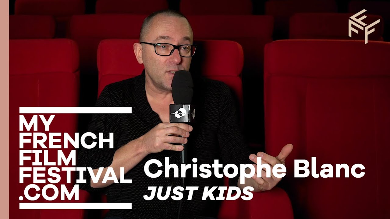 [MyFFF] 🎬 Watch Christophe Blanc introduce his feature film "JUST KIDS"