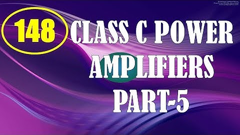 ElexCkts | Lecture-148 | Class C Power Amplifiers Part-5