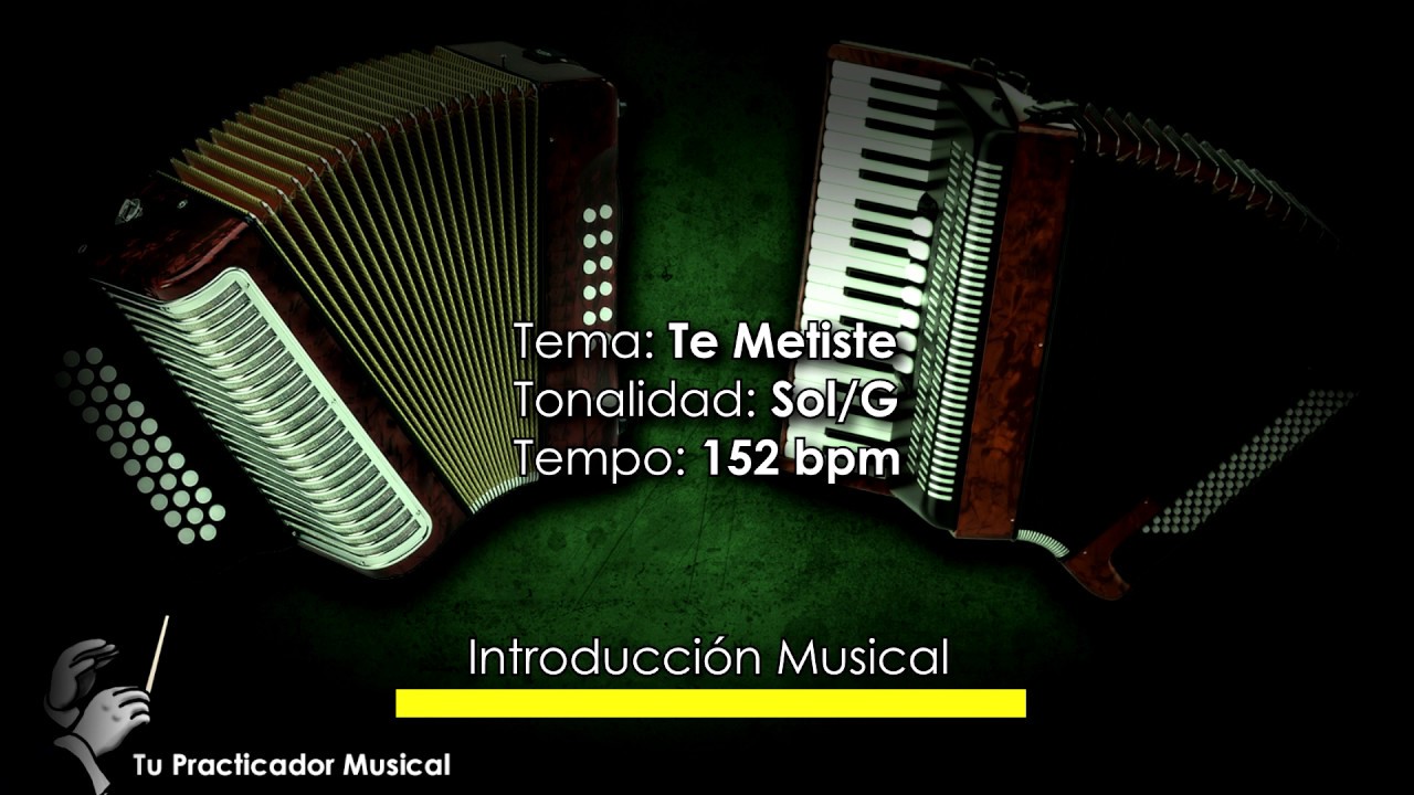Te Metiste | pistas norteñas sin Acordeón para practicar | Sol/G