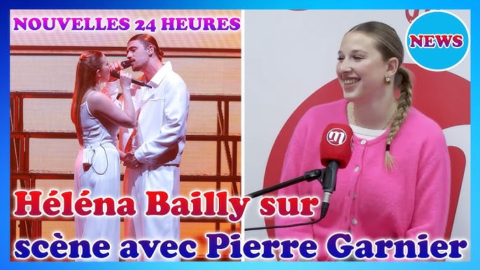 Héléna Bailly aimerait-elle faire un duo avec Pierre Garnier ? Sa  confession va surprendre ses fans - YouTube