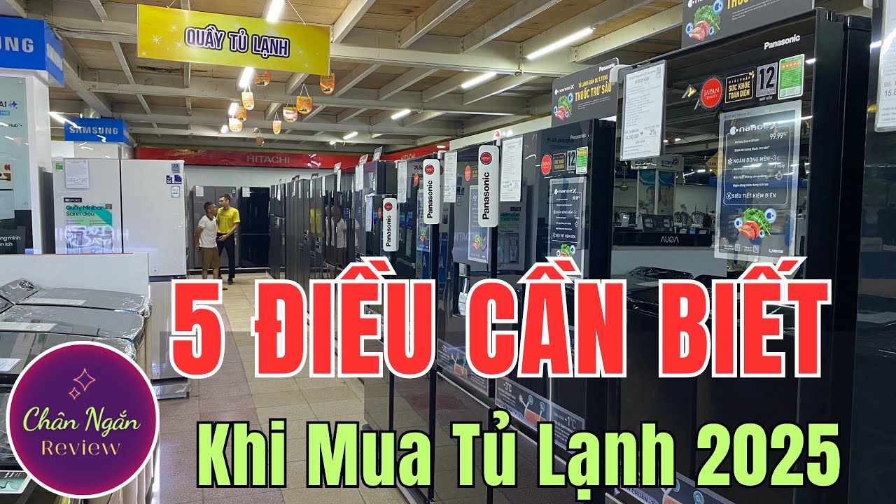 5 ĐIỀU CẦN BIẾT Khi chọn mua tủ lạnh 2025 Ai cũng nên biết | Chân Ngắn RV