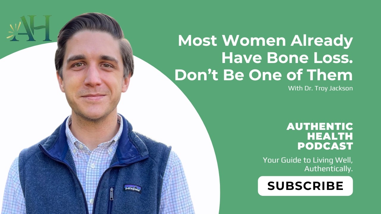 Most Women Already Have Bone Loss. Don’t Be One of Them.