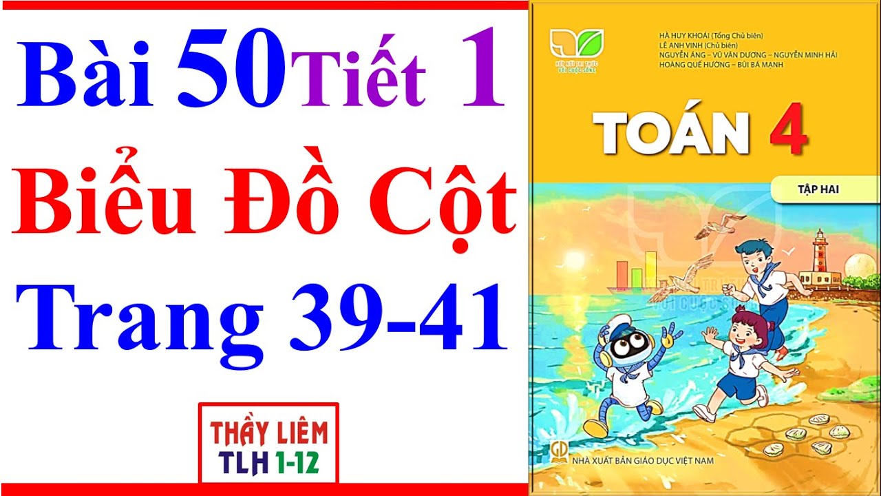 Toán Lớp 4 Bài 50 | Biểu Đồ Cột | Trang 39 - 41 | Kết Nối Tri Thức | Tiết 1 | Tập 2