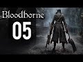 Bloodborne Gameplay Walkthrough Part Into