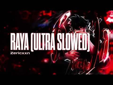 Zericxxn - Raya (Ultra Slowed)