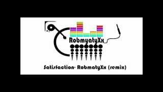 Sastifaction - RobmatyXx (remix)