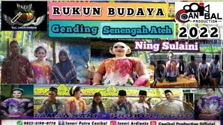 Rukun Budaya - Gending SenengAh Ateh bersama Sinden Ning Sulaini..!!! terbaru 2022