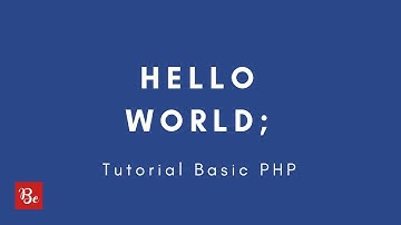 2. Say Hello World - Tutorial Dasar PHP