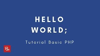 2. Say Hello World - Tutorial Dasar PHP