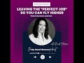 008 | What Happens When You Leave the 'Perfect' Job?