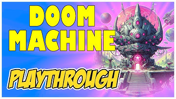 Doom Machine Playthrough: I