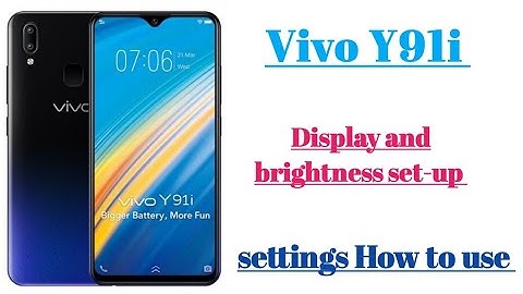 Vivo y91i display and brightness full set-up settings hidden features How to use