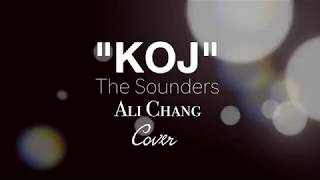 Video thumbnail of "Koj by The Sounders - Ali Chang (Cover)"