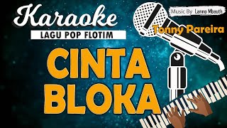 Karaoke CINTA BLOKA - Tonny Pareira // Music By Lanno Mbauth