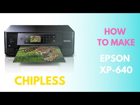 How to make chipless Epson Expression Premium XP-640  /  XP-645