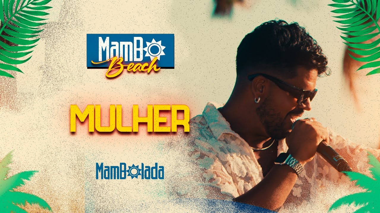 Watch Mambolada - Mulher - MamboBeach on YouTube Watch Mambolada - Mulher - MamboBeach on YouTube
