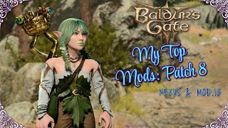 Baldur's Gate 3 | My Top Mods | Patch 8 | My New Faves | Now Includes Nexus Mods