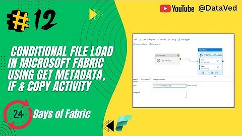Day 12 | Conditional File Load in Microsoft Fabric Using Get Metadata, IF & Copy Activity