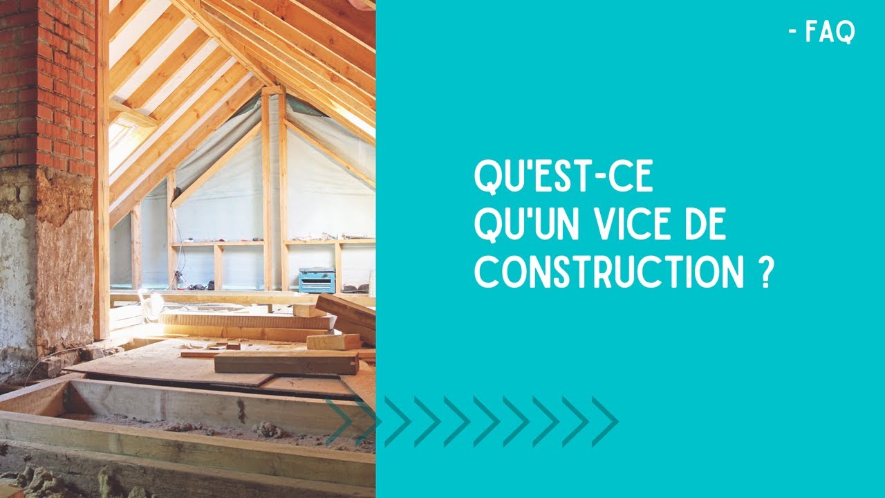 FAQ | Qu'est-ce qu'un vice de construction ?
