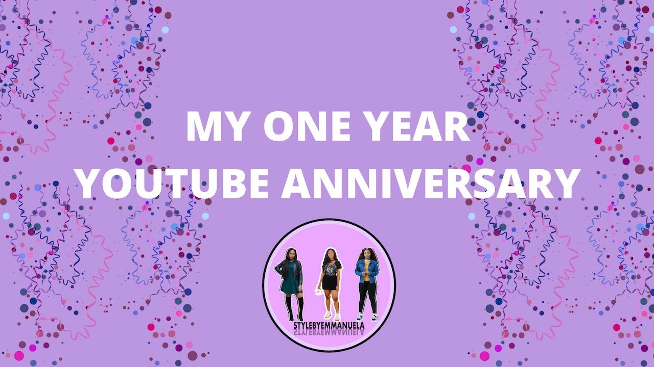 MY ONE YEAR YOUTUBE ANNIVERSARY | Emmanuela Okon - YouTube