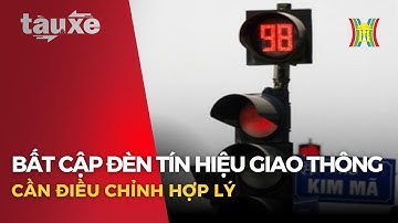 Bất cập đèn tín hiệu giao thông: Cần điều chỉnh hợp lý | Tin tức