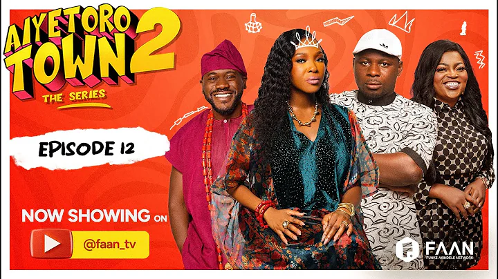 AIYETORO TOWN SEASON 2 EPISODE 12 -  EMPOWERMENT