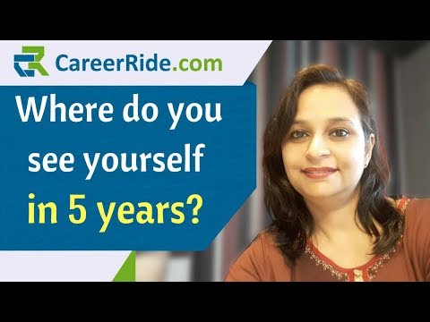 Where do you see yourself in 5 years? - Honest and Practical Answer.