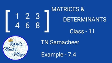Matrices & Determinants |11th Maths |TN Samacheer|Rani