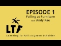 Andy rae interview  learning to fail podcast  epidsode 1 with jason scholder