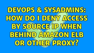 DevOps & SysAdmins: How do I deny access by source IP when behind Amazon ELB or other proxy? Net Worth