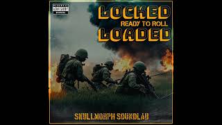 Skullmorph Soundlab - Locked, Loaded Ready To Roll Official Audio